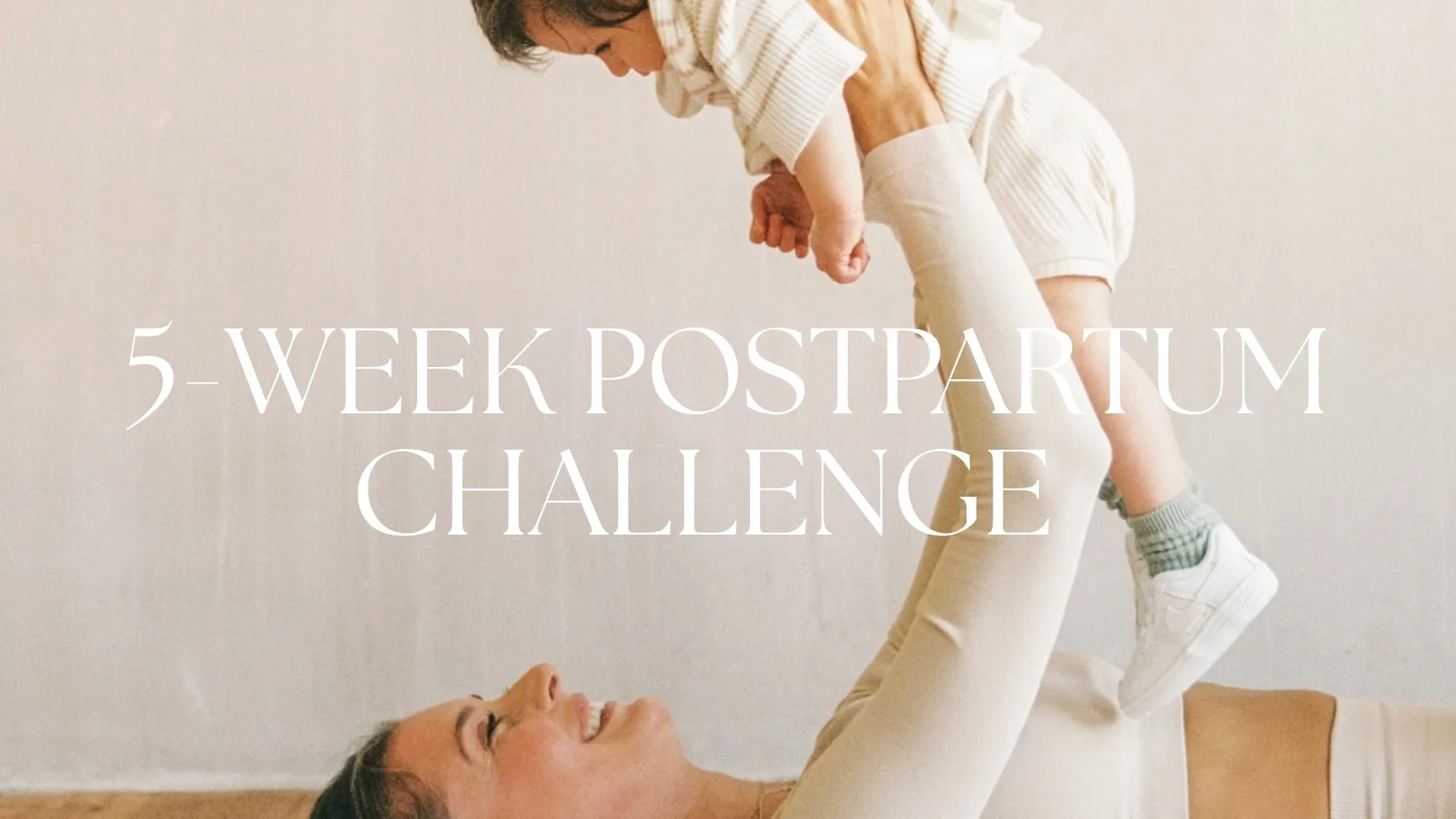 5 WEEK POSTPARTUM CHALLENGE TO CONTINUE WITH 