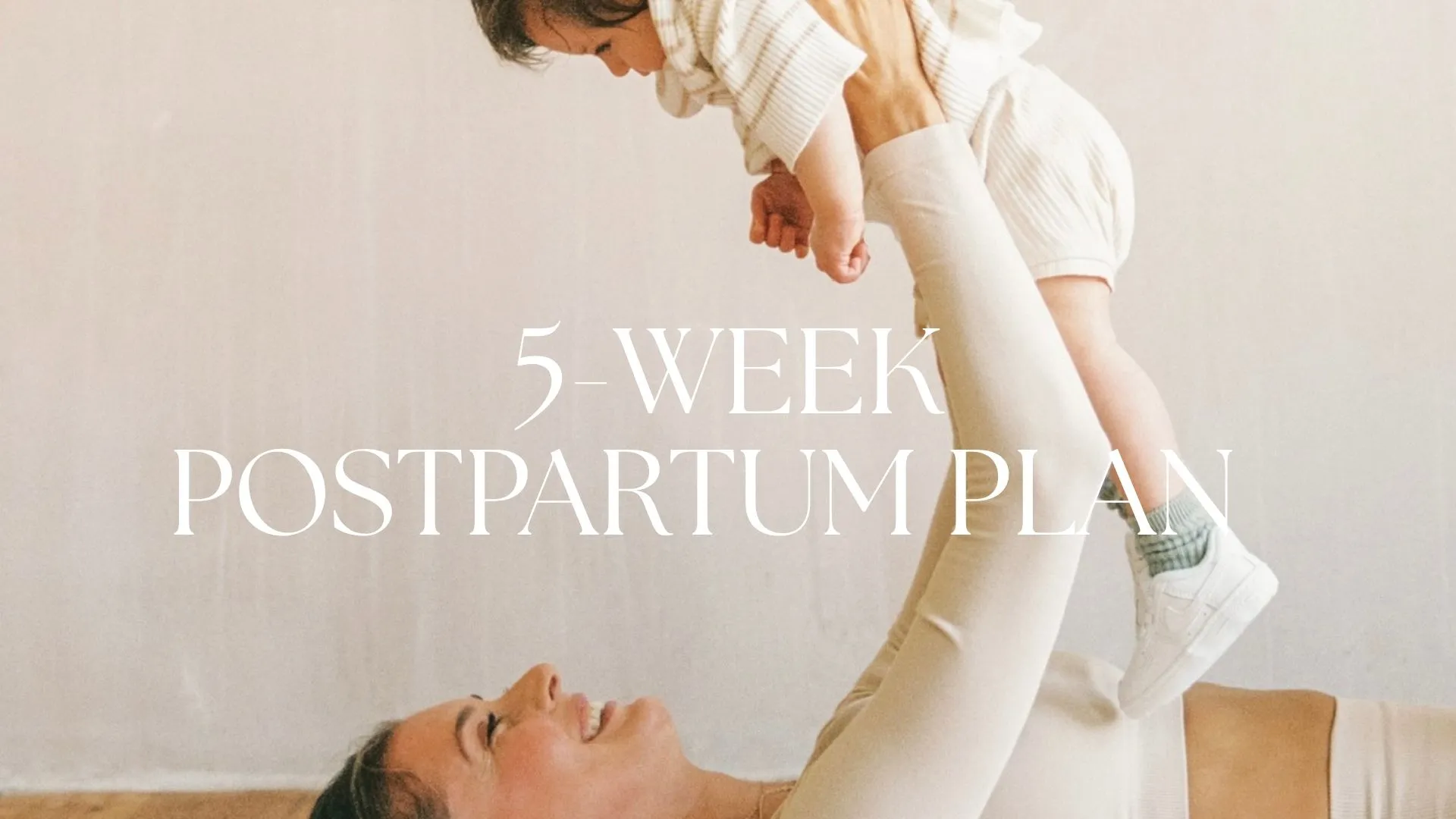 5 WEEK POSTPARTUM PLAN TO CONTINUE WITH 